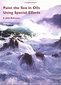 Paint the Sea in Oils Using Special Effects (Paperback)