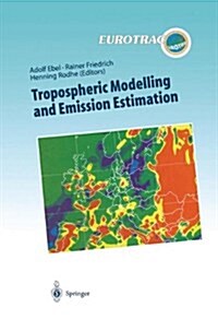 Tropospheric Modelling and Emission Estimation: Chemical Transport and Emission Modelling on Regional, Global and Urban Scales Chemistry Chemistry (Paperback)