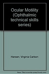 Ocular Motility (Ophthalmic Technical Skills Ser.) (Paperback)