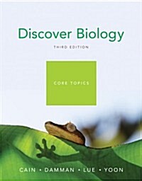 Discover Biology, Core Topics, Third Edition (Paperback, 3)