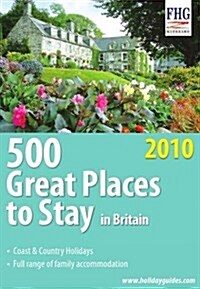 500 Great Places to Stay in Britain (500 Great Places to Stay in Britain: Coast & Country Holidays,) (Hardcover)