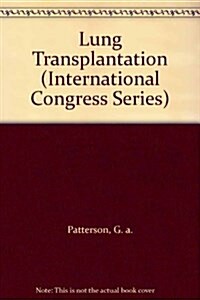 Lung Transplantation (International Congress Series) (Hardcover)