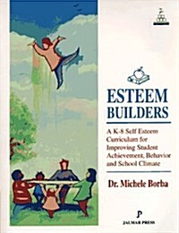 Esteem Builders: A K-8 Curriculum for Improving Social Emotional Learning, School Climate and School Safety (Paperback, 2)