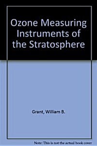 Ozone Measuring Instruments of the Stratosphere, Volume 1 (Collected works in optics) (Paperback)