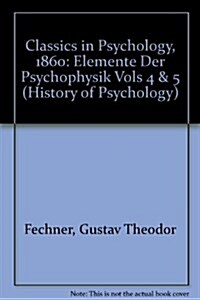 Elemente der Psychophysik (1860) (Thoemmes Press - Classics in Psychology) (Vols 4 & 5) (Hardcover)