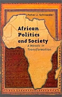 African Politics and Society: A Continental Mosaic in Transformation (Paperback, 1)