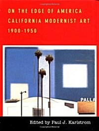 On the Edge of America: California Modernist Art, 1900-1950 (Hardcover)