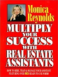 Multiply Your Success with Real Estate Assistants (Paperback)