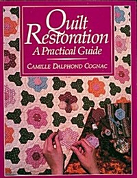Quilt Restoration: A Practical Guide (Paperback)