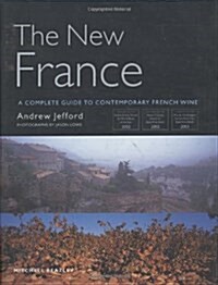 The New France: A Complete Guide to Contemporary French Wine (Hardcover)