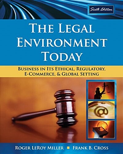 Bundle: The Legal Environment Today: Business In Its Ethical, Regulatory, E-Commerce, and Global Setting, 6th + Aplia 1-Semester Printed Access Card + (Hardcover, 6)