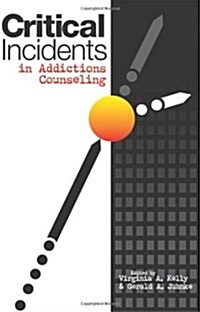 Critical Incidents In Addictions Counseling (Paperback)