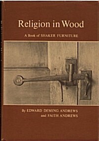 Religion in Wood: A Book of Shaker Furniture (Midland Bks Series: No. 286) (Hardcover, 1st)