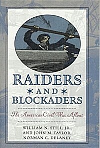 Raiders & Blockaders: The American Civil War Afloat (Hardcover, 1st)