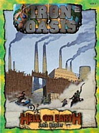 Iron Oasis (Deadlands; PEG6013) (Deadlands: Hell on Earth) (Paperback, 0)