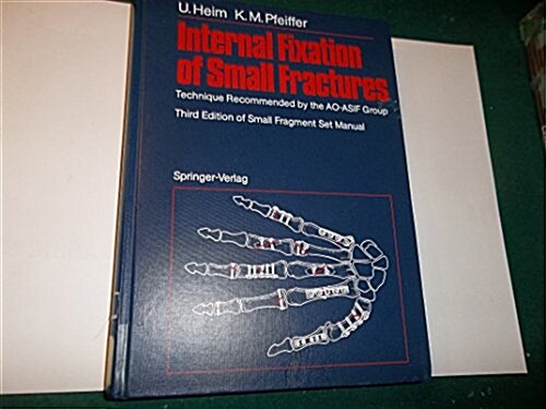Internal Fixation of Small Fractures: Technique Recommended by the Ao-Asif Group (Hardcover, 3 Sub)