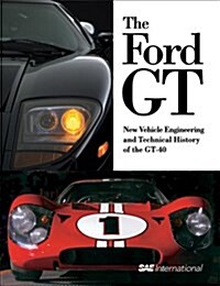 The Ford Gt: New Vehicle Engineering and Technical History of the Gt-40 (Progress in Technology) (Paperback)