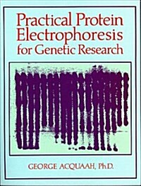 Practical Protein Electrophoresis for Genetic Research (Paperback)