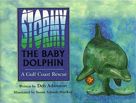 Stormy The Baby Dolphin / A Gulf Coast Rescue (Paperback, 1)