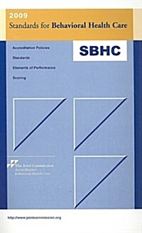 Standards for Behavioral Health Care: Accreditation Policies, Standards, Elements of Performance, Scoring (Standards for Behavioral Healthcare (Jcaho) (Spiral-bound, 1)