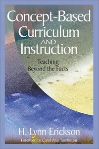 Concept-based curriculum and instruction: teaching beyond the facts