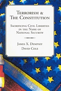Terrorism & The Constitution, Sacrificing Civil Liberties in the Name of National Security (Paperback, 1)