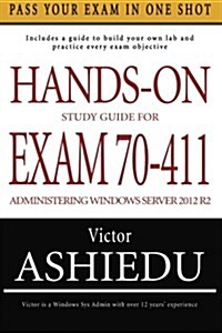 Hands-On Study Guide For Exam 70-411: Administering Windows Server 2012 R2 (Paperback, 1)