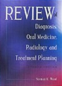 Review of Diagnosis, Oral Medicine, Radiology, and Treatment Planning, 4e (Hardcover, 4)