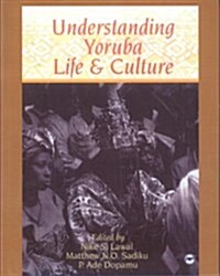 Understanding Yoruba Life and Culture (Hardcover)