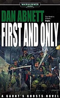 First and Only (Gaunts Ghosts) (Paperback, 2nd)