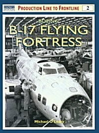 Boeing B-17 Flying Fortress (Osprey Production Line to Frontline 2) (Paperback)