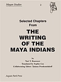 The Writing of the Mayan Indians, Selected Chapters (Paperback)