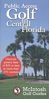 Public Access Golf in Central Florida (Mcintosh Golf Guides) (Paperback)