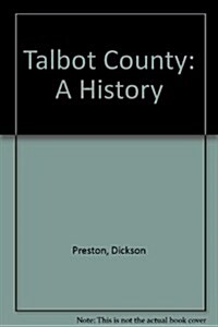 Talbot County: A History (Hardcover, 1st)