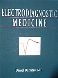 Electrodiagnostic Medicine (Hardcover)