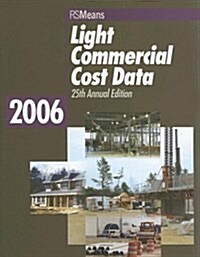 Light Commercial Cost Data 2006 (Means Light Commercial Cost Data) (Paperback, 25th)