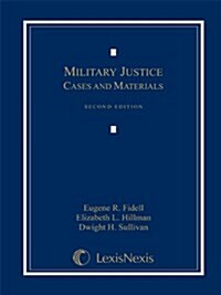 Military Justice: Cases and Materials (Loose-leaf version) (Ring-bound, Second)