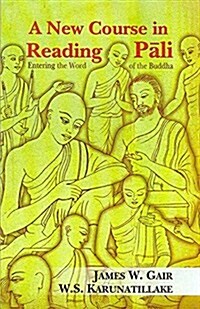 A New Course in Reading Pali: Entering the Word of the Buddha (Hardcover, 1st)