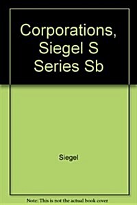 Siegels Corporations: Essay and Multiple-Choice Questions and Answers (Siegels Series) (Paperback, Revised)
