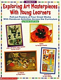 Exploring Art Masterpieces With Young Learners: Pull-Out Posters of 4 Great Works With Hands on Activities Across the Curriculum (Paperback)