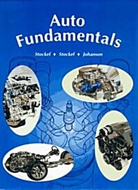 Auto Fundamentals: How and Why of the Design, Construction, and Operation of Automobiles. Applicable to All Makes and Models (Hardcover, 8th Revised edition)