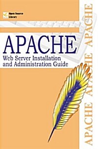 Apache Web Server Installation and Administration Guide (Open Source Library) (Paperback)