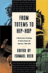 From Totems to Hip-Hop: A Multicultural Anthology of Poetry Across America (Hardcover)