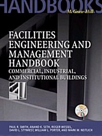 Facilities Engineering and Management Handbook: Commercial, Industrial, and Institutional Buildings (Hardcover)