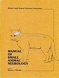 Manual of Small Animal Neurology (BSAVA British Small Animal Veterinary Association) (Paperback)