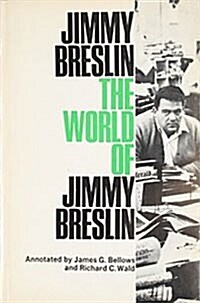 The World of Jimmy Breslin (Hardcover, 1st)