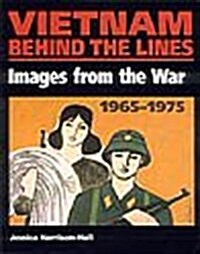 Vietnam Behind the Lines: Images from the War 1965-1975 (Paperback, 0)