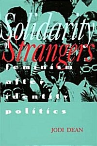 Solidarity of Strangers: Feminism after Identity Politics (Paperback)