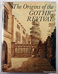 The Origins of the Gothic Revival (Paul Mellon Centre for Studies in Britis) (Hardcover, First Edition)