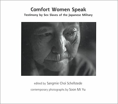 Comfort Women Speak: Testimony by Sex Slaves of the Japanese Military : Includes New United Nations Human Rights Report (Science and Human Rights Seri (Hardcover, 1st)